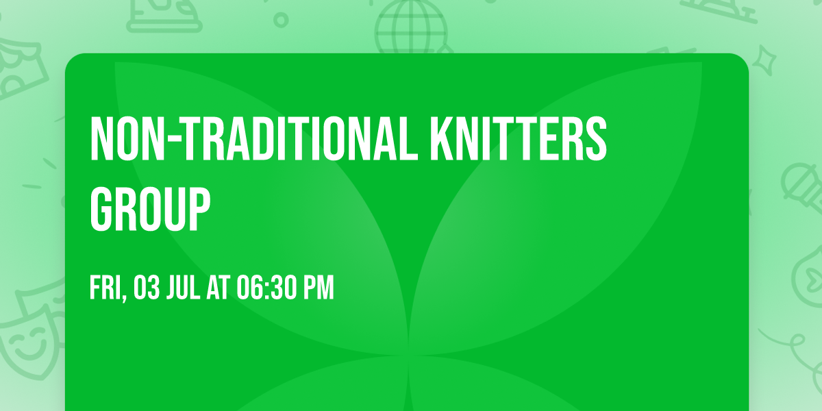 Non-Traditional Knitters Group