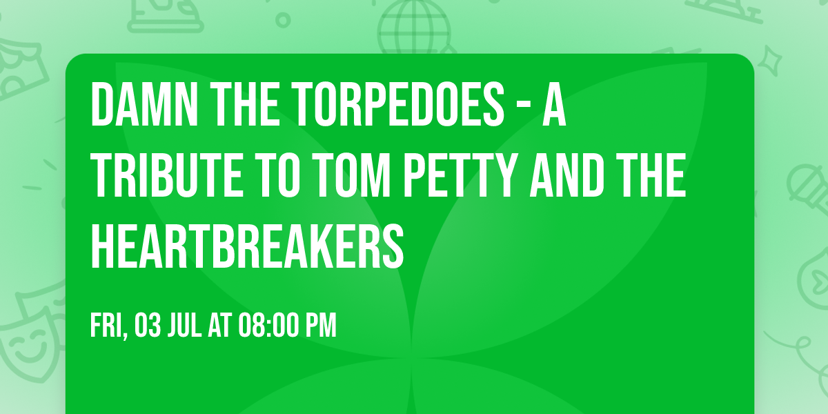 Damn The Torpedoes - A Tribute to Tom Petty and the Heartbreakers