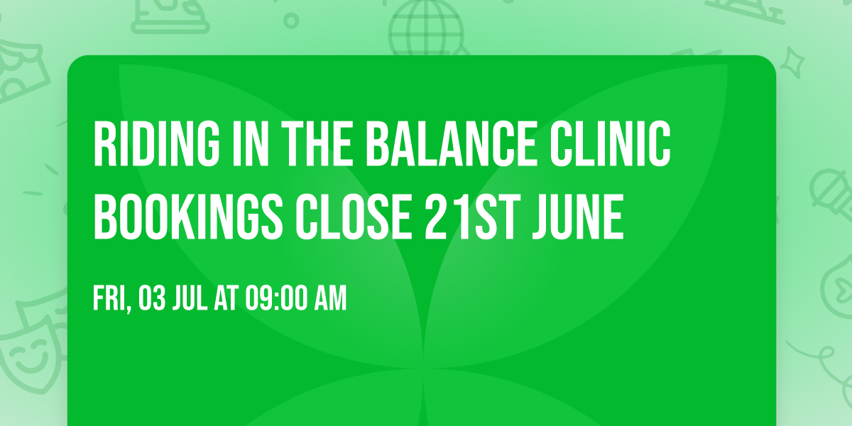 \ud83c\udf1fRiding in the Balance Clinic \ud83c\udf1f\u203c\ufe0fBookings close 21st June\u203c\ufe0f