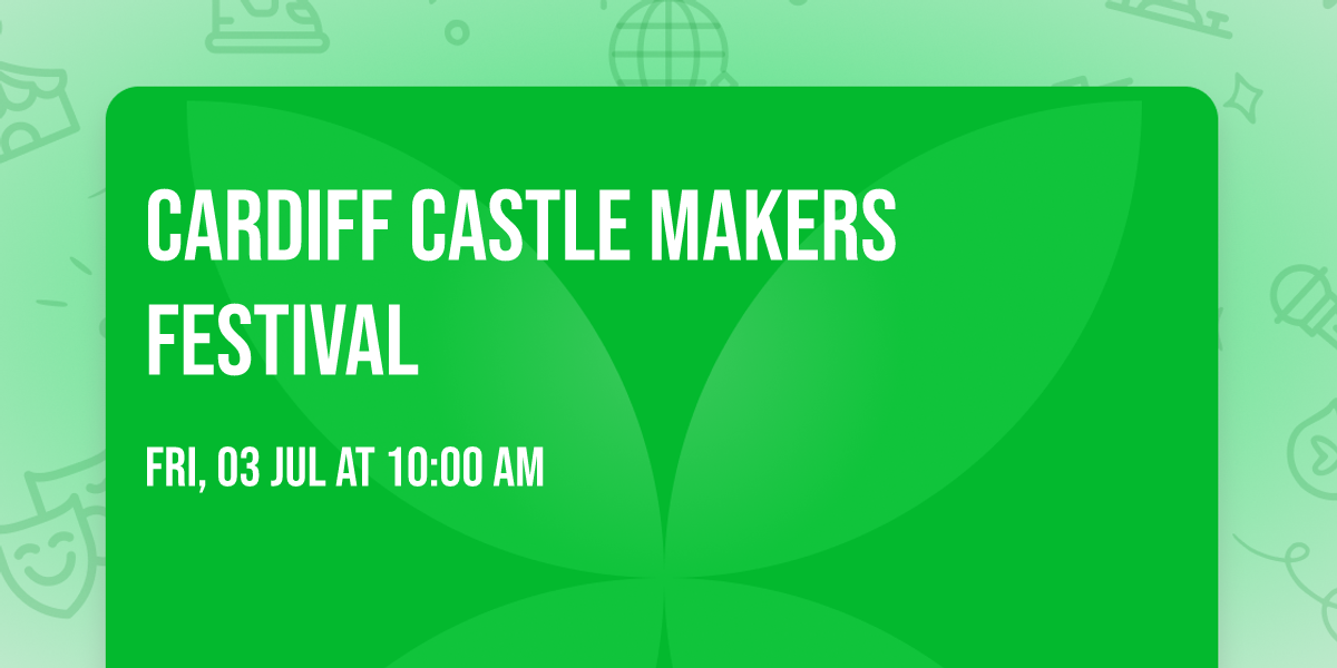 Cardiff Castle Makers Festival