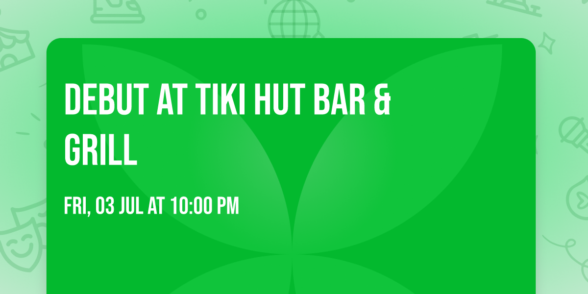 Debut at Tiki Hut Bar & Grill
