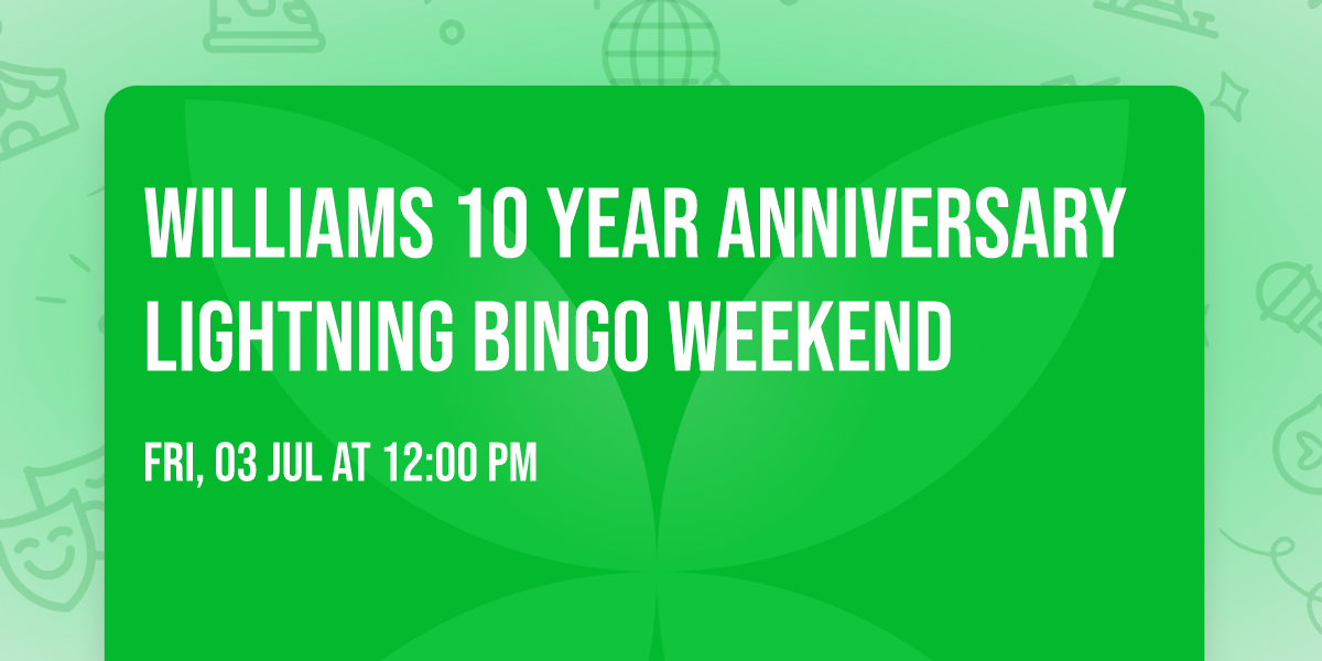 Williams 10 Year Anniversary Lightning Bingo Weekend