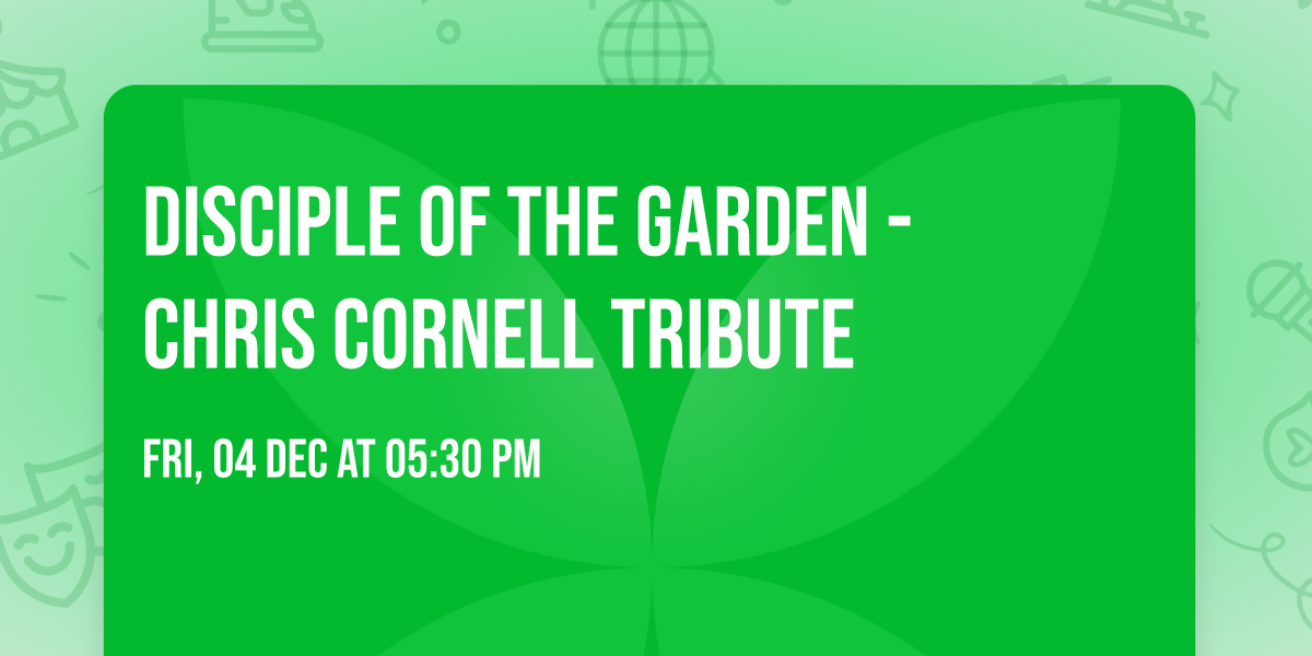 Disciple of the Garden - Chris Cornell Tribute