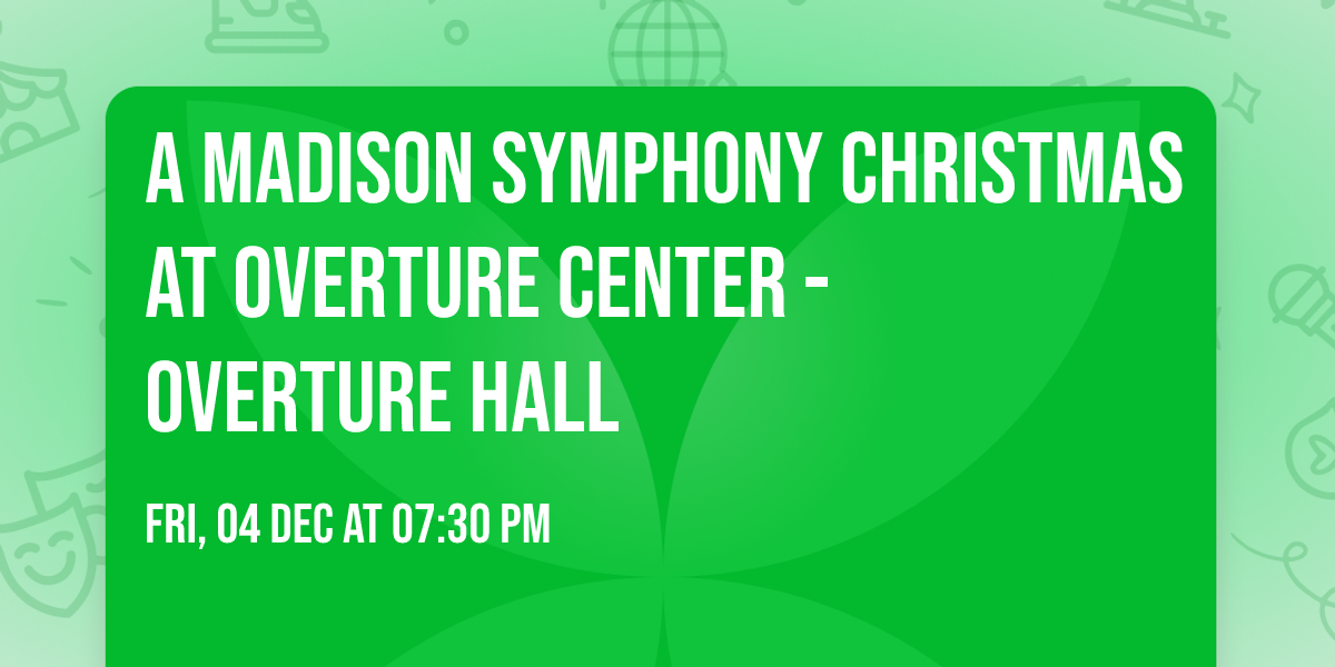 A Madison Symphony Christmas at Overture Center - Overture Hall