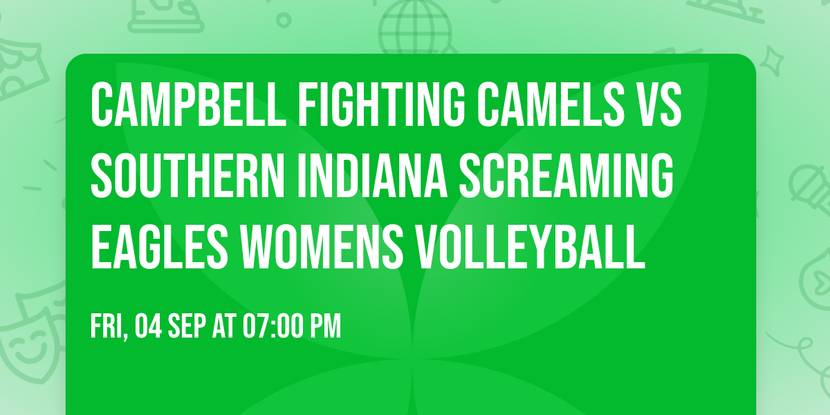 Campbell Fighting Camels vs Southern Indiana Screaming Eagles Womens Volleyball