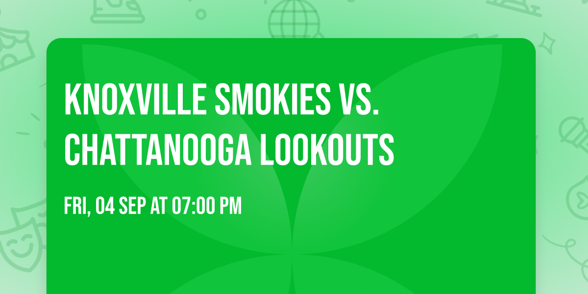 Knoxville Smokies vs. Chattanooga Lookouts