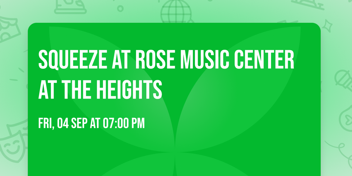 Squeeze at Rose Music Center at The Heights