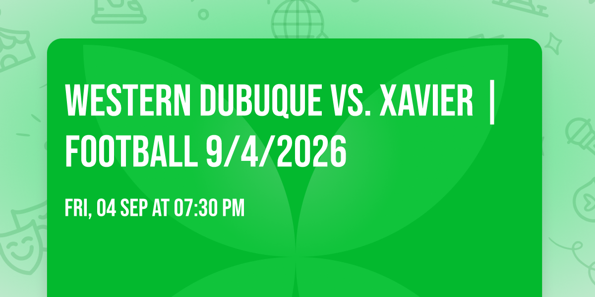 Western Dubuque vs. Xavier |FOOTBALL 9\/4\/2026