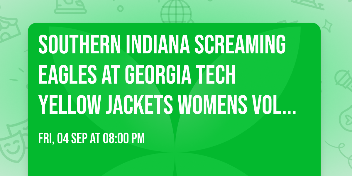 Southern Indiana Screaming Eagles at Georgia Tech Yellow Jackets Womens Volleyball