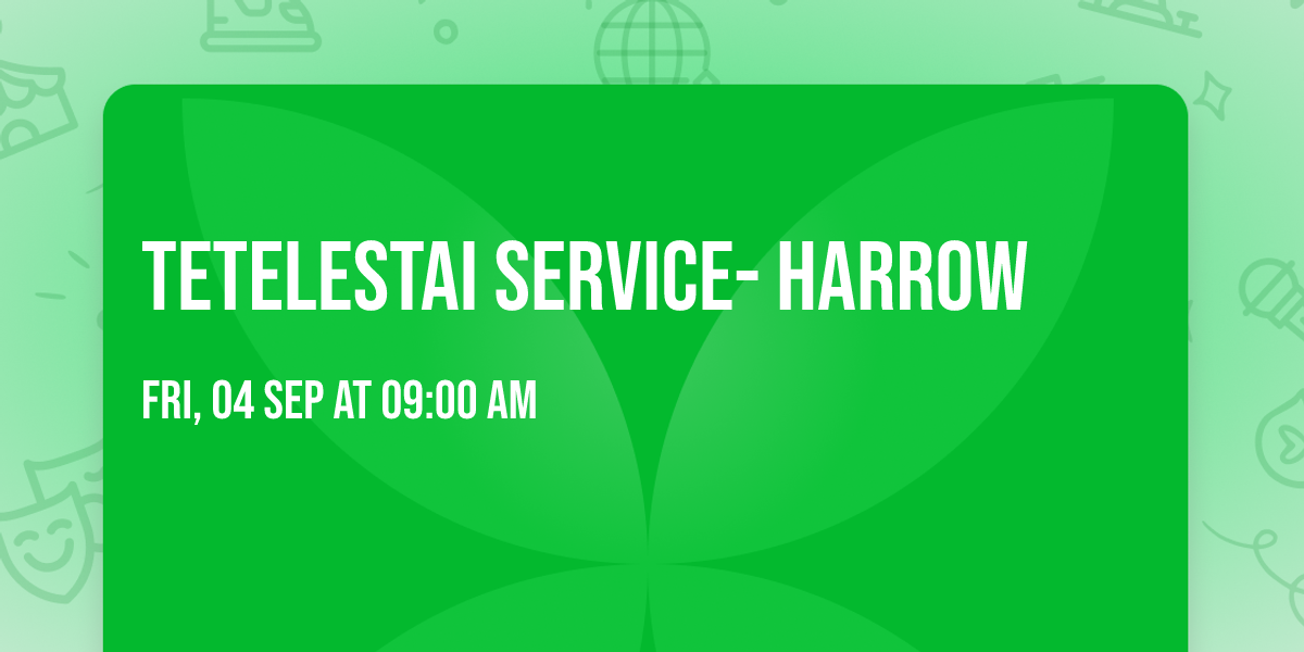 Tetelestai Service- Harrow