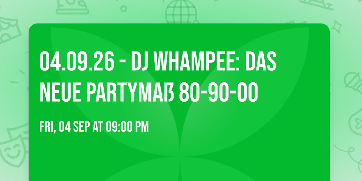 04.09.26 - DJ WhamPee: Das neue Partyma\u00df 80-90-00