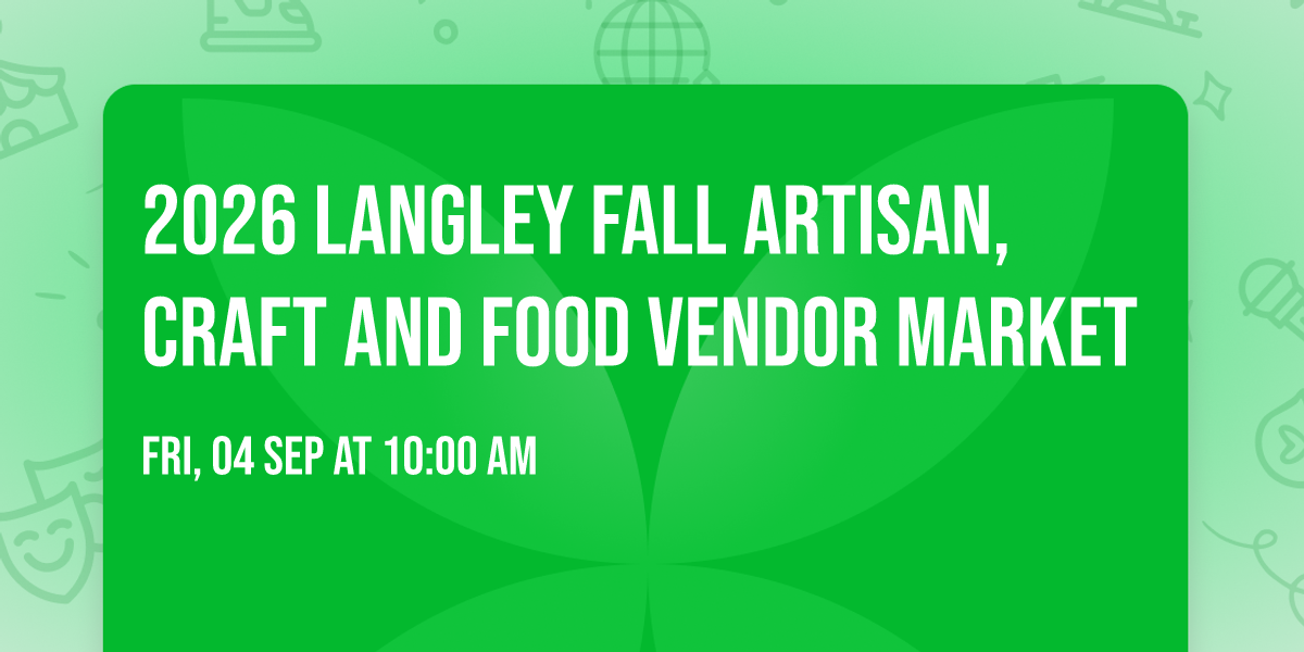 2026 Langley Fall Artisan,Craft And Food Vendor Market