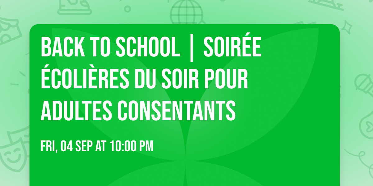 Back to school | Soir\u00e9e \u00e9coli\u00e8res du soir pour adultes consentants