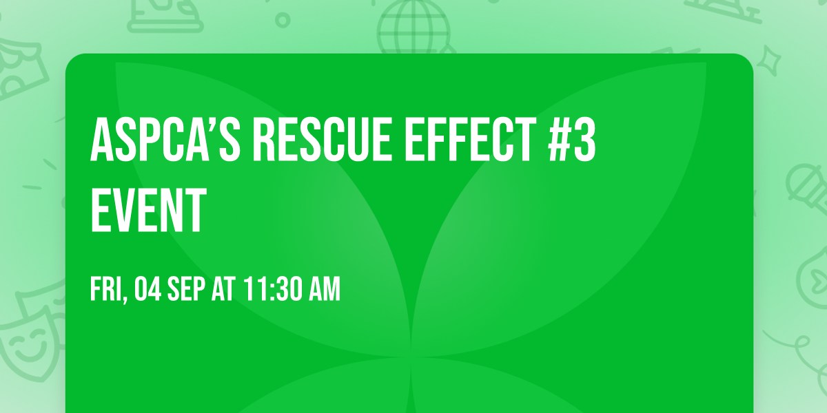ASPCA\u2019s Rescue Effect  #3 Event