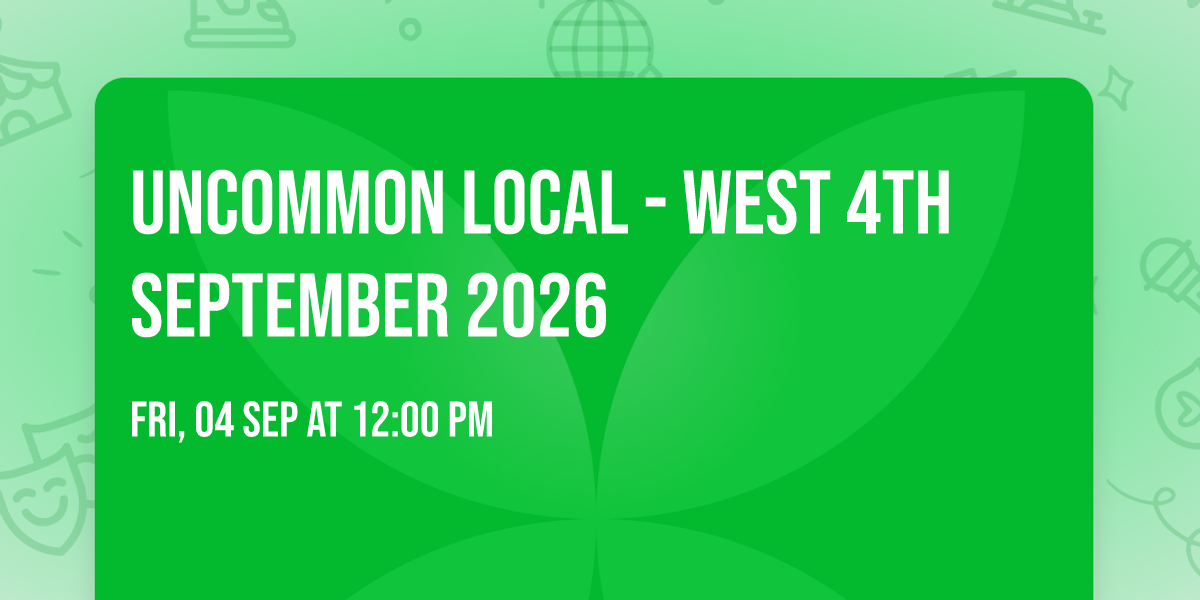Uncommon Local - West 4th September 2026