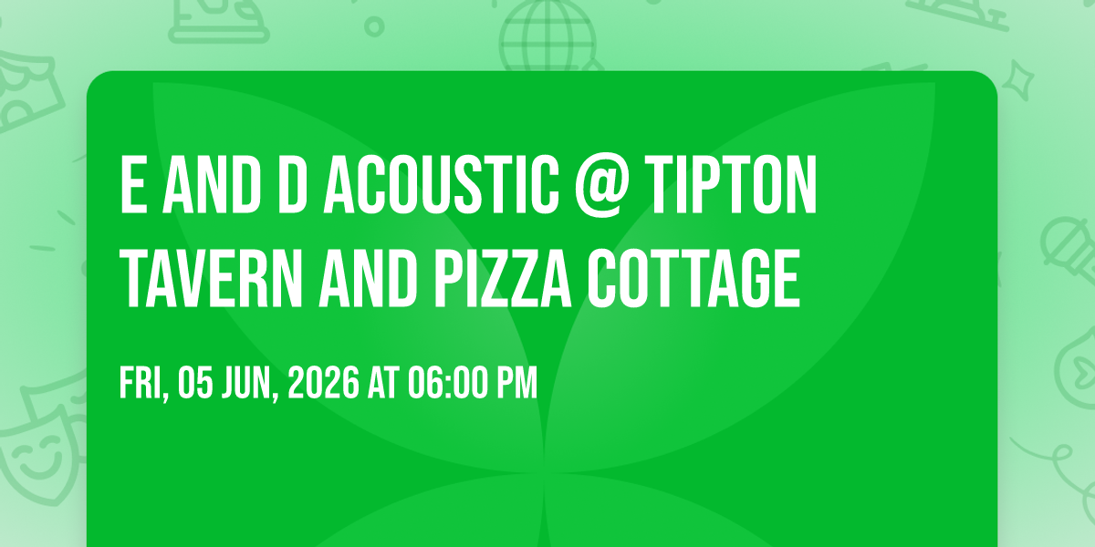 E and D Acoustic @ TIPTON TAVERN AND PIZZA COTTAGE