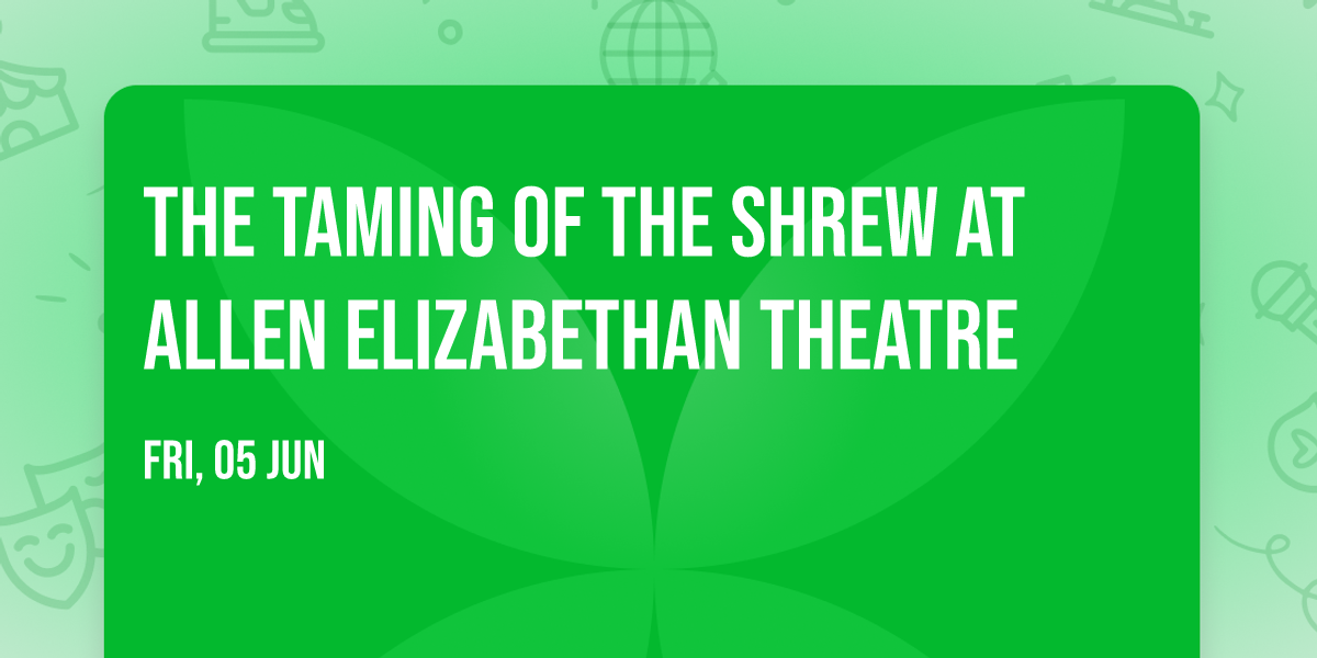 The Taming of the Shrew at Allen Elizabethan Theatre