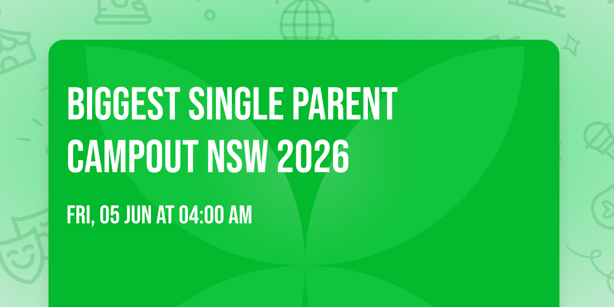 Biggest Single Parent Campout NSW 2026
