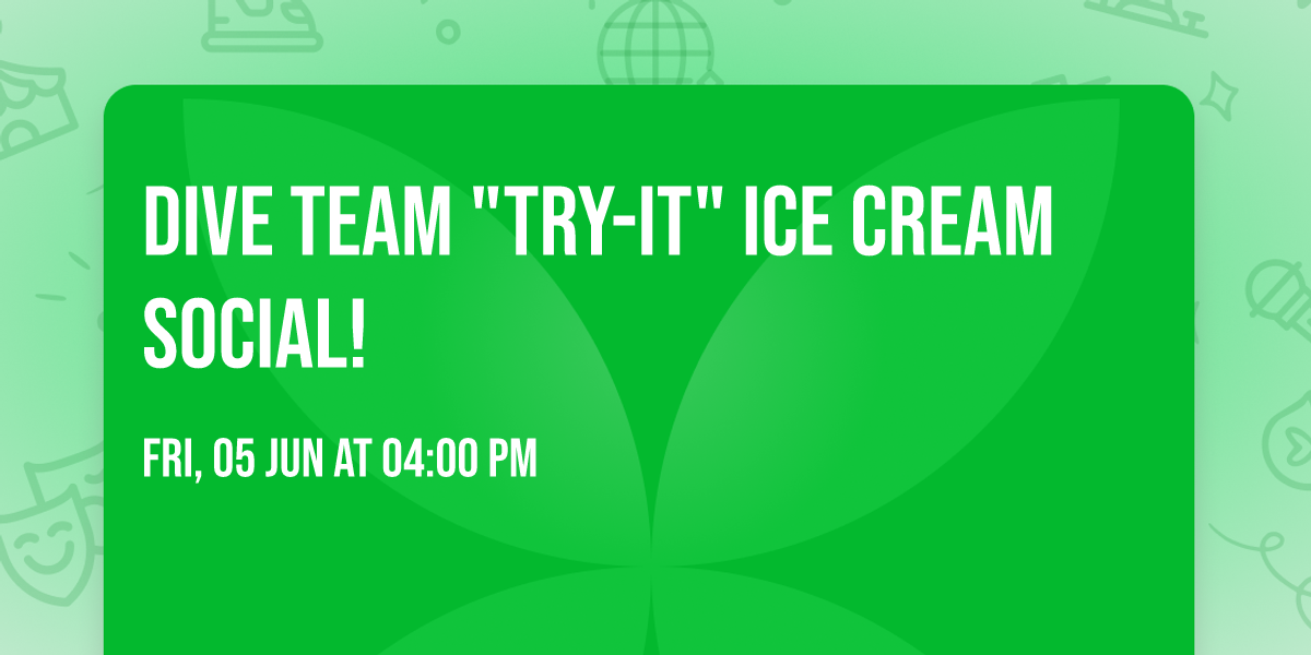 Dive Team "Try-It" Ice Cream Social!