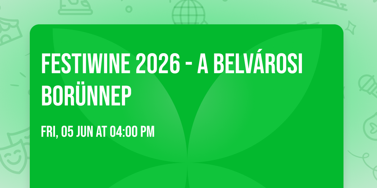FestiWine 2026 - A belv\u00e1rosi bor\u00fcnnep