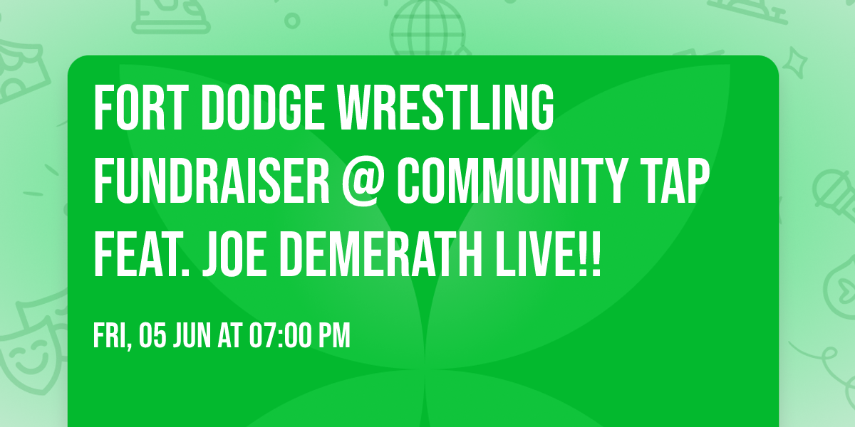 Fort Dodge Wrestling Fundraiser @ Community Tap feat. Joe Demerath Live!!