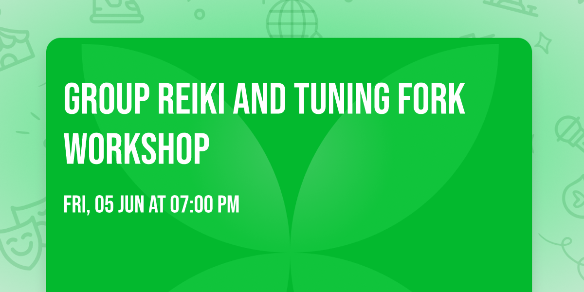 Group Reiki and Tuning Fork Workshop