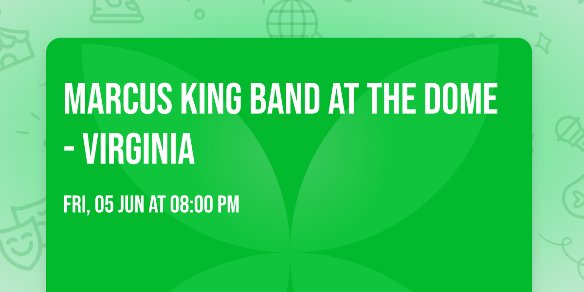 Marcus King Band at The Dome - Virginia