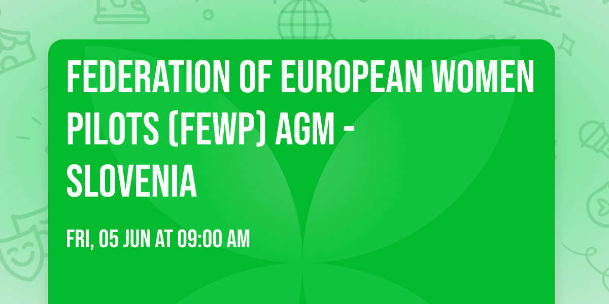 Federation of European Women Pilots (FEWP) AGM - Slovenia