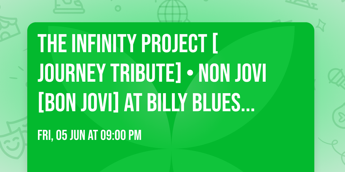 The Infinity Project [Journey tribute] \u2022 Non Jovi [Bon Jovi] at Billy Blues Bar & Grill