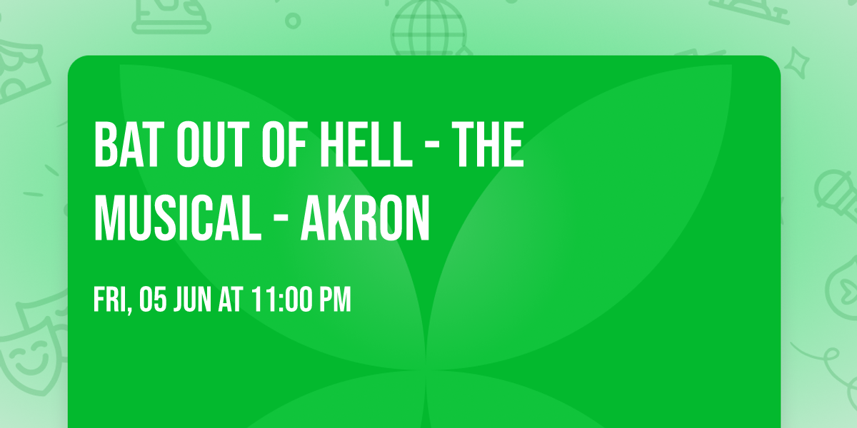 Bat Out Of Hell - The Musical - Akron