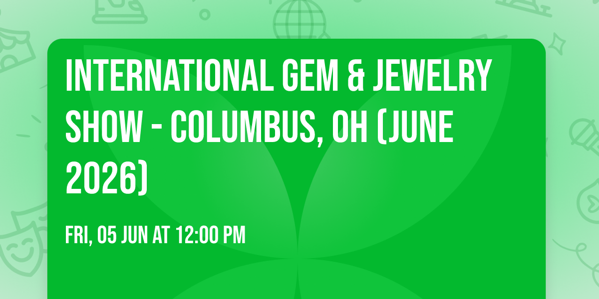 International Gem & Jewelry Show - Columbus, OH (June 2026)
