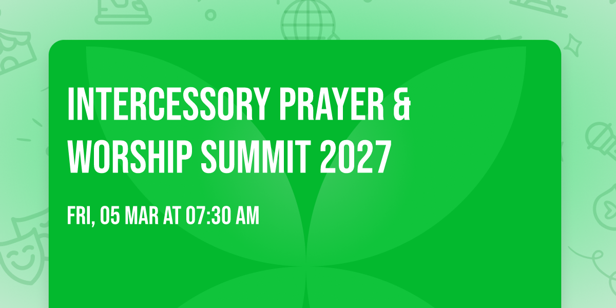 Intercessory Prayer & Worship Summit 2027