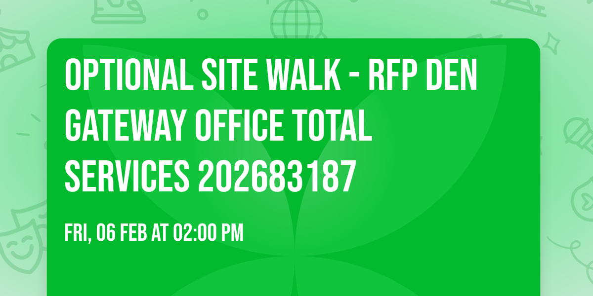 Optional Site Walk - RFP DEN Gateway Office Total Services 202683187