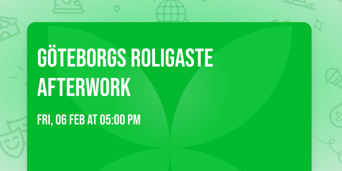 G\u00f6teborgs roligaste Afterwork 