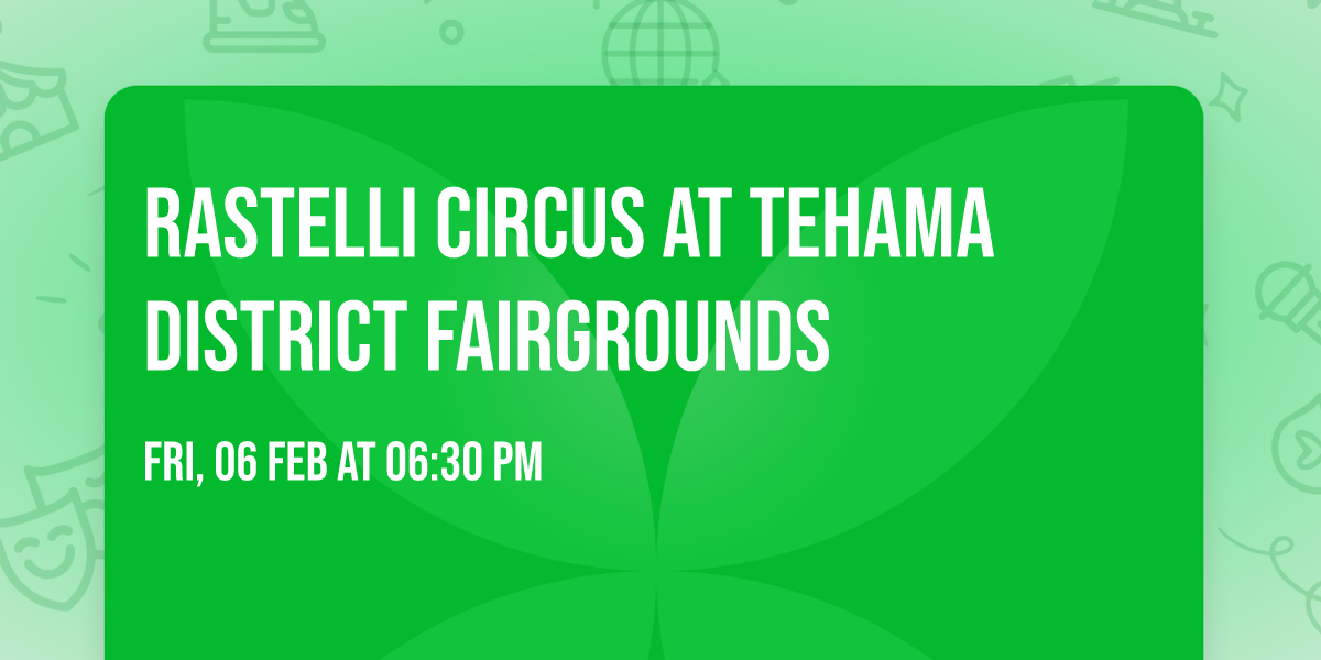 Rastelli Circus at Tehama District Fairgrounds