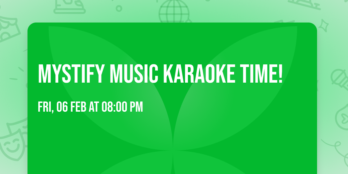 Mystify Music Karaoke Time!  