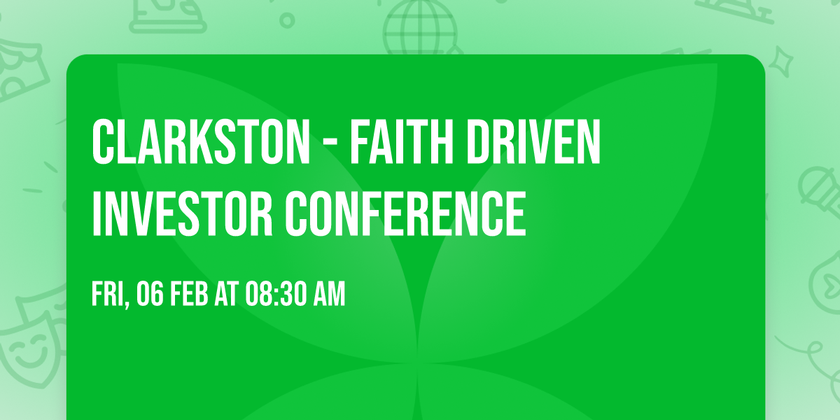 Clarkston - Faith Driven Investor conference