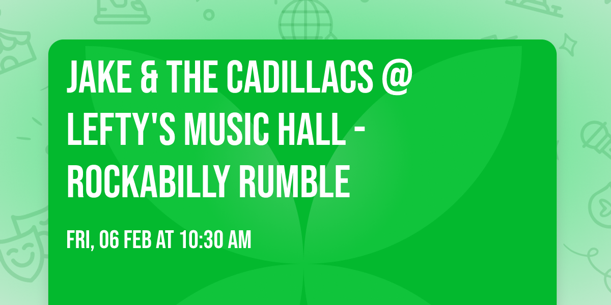 Jake & The Cadillacs @ Lefty's Music Hall - Rockabilly Rumble 