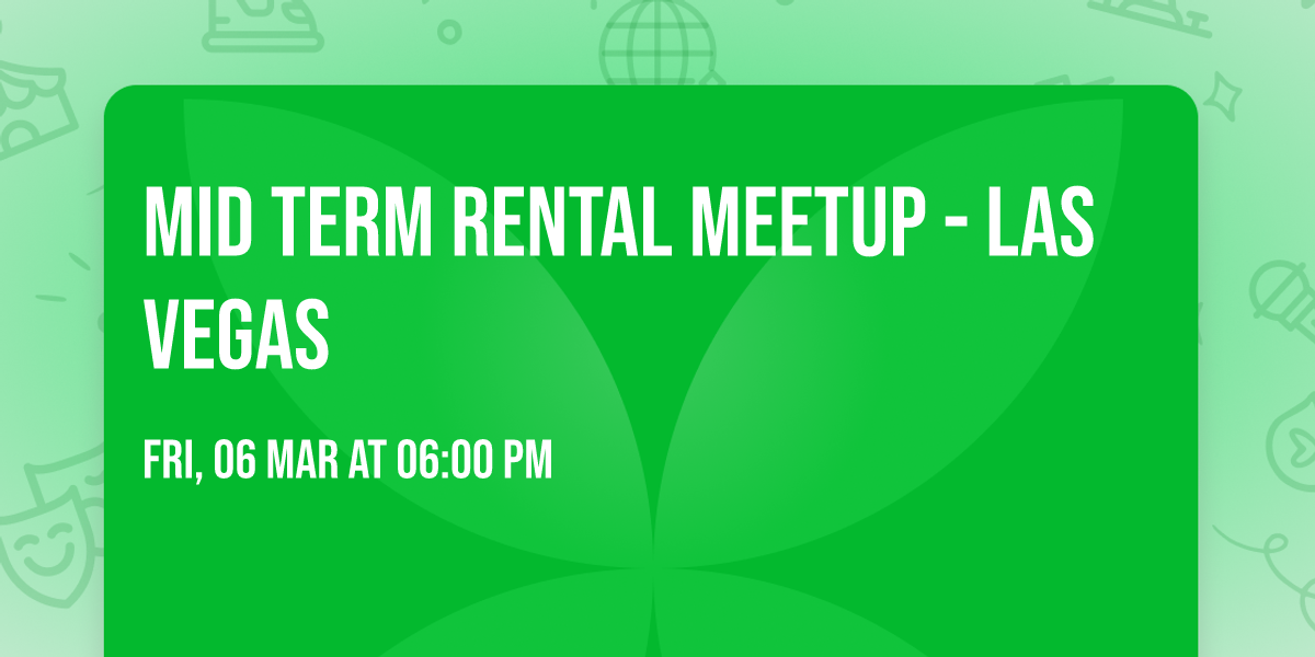 Mid Term Rental Meetup - Las Vegas
