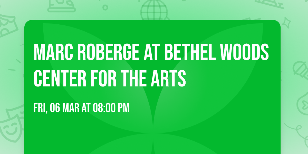 Marc Roberge at Bethel Woods Center For The Arts