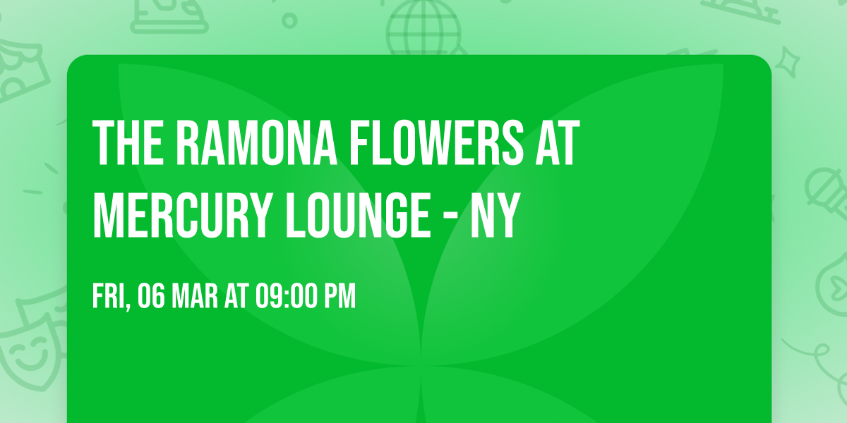 The Ramona Flowers at Mercury Lounge - NY