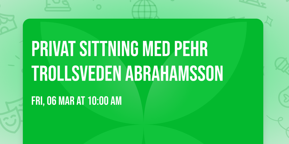 Privat sittning med Pehr Trollsveden Abrahamsson