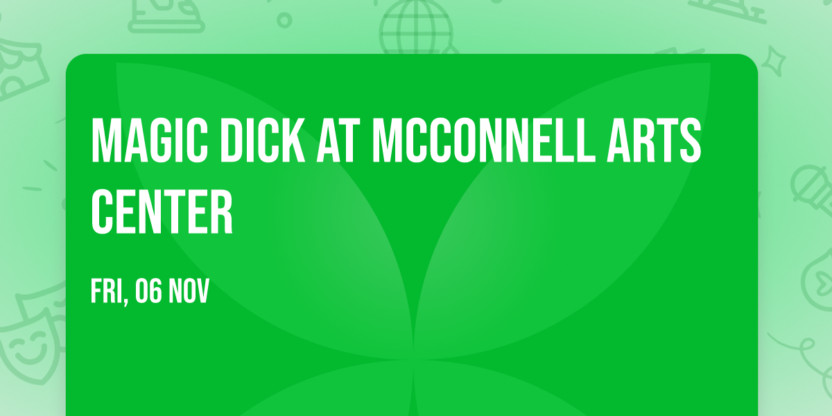 Magic Dick at McConnell Arts Center