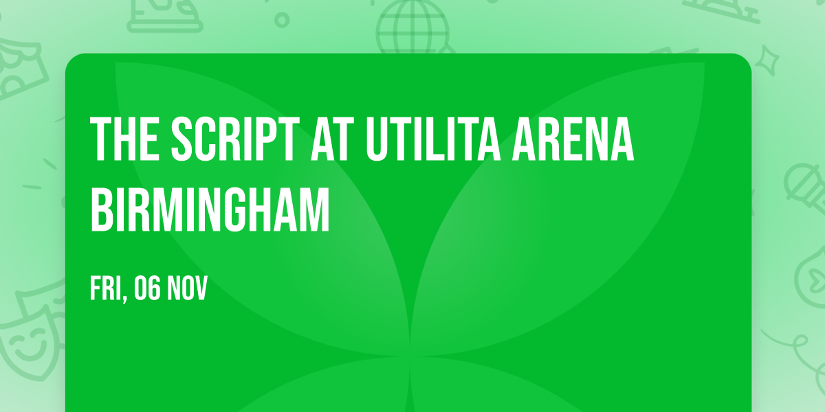 The Script at Utilita Arena Birmingham