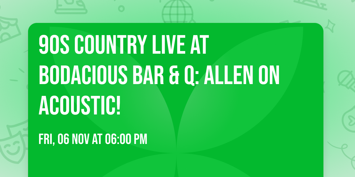 90s Country Live at Bodacious Bar & Q: Allen on Acoustic! 