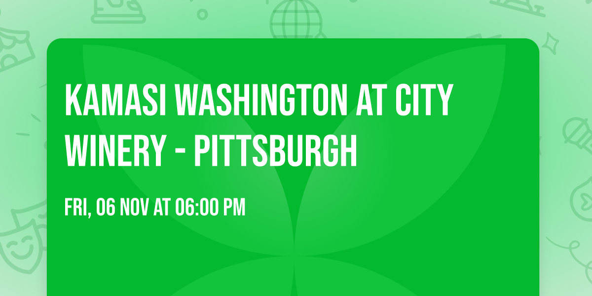 Kamasi Washington at City Winery - Pittsburgh