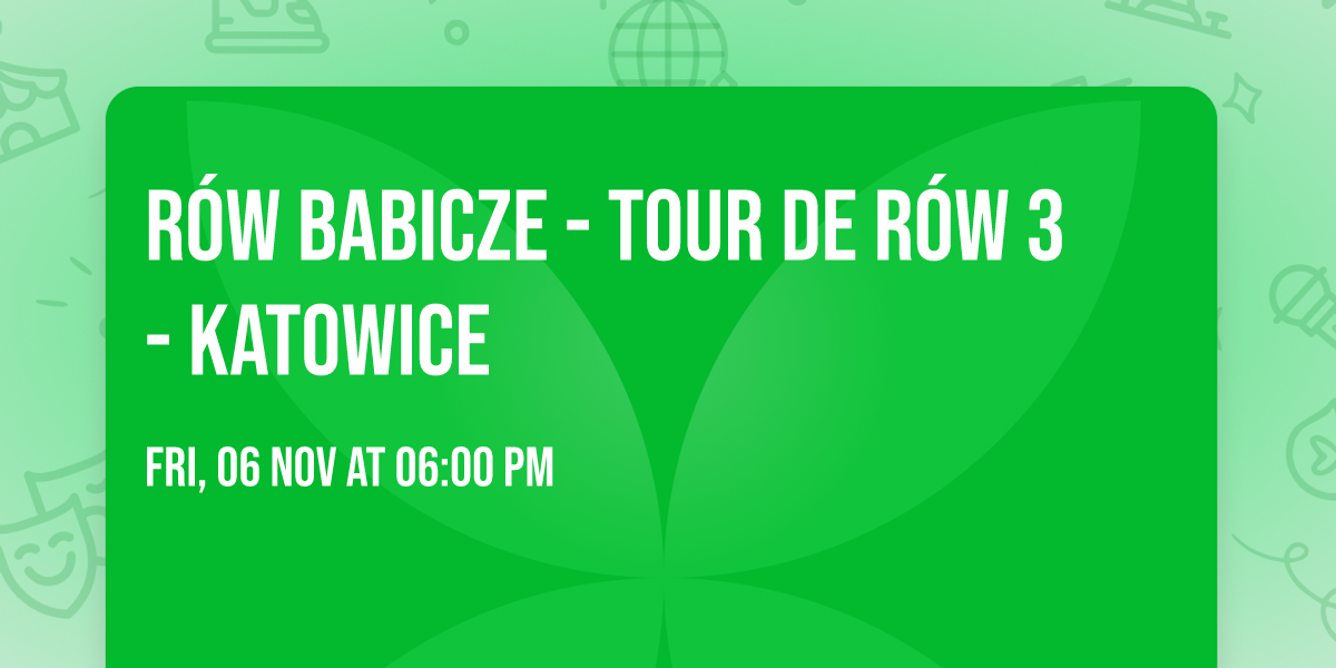 R\u00f3w Babicze - Tour de R\u00f3w 3 - Katowice