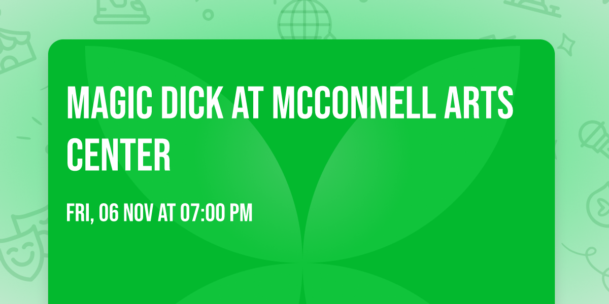 Magic Dick at McConnell Arts Center