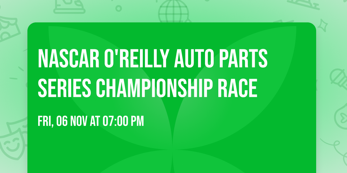 NASCAR O'Reilly Auto Parts Series Championship Race