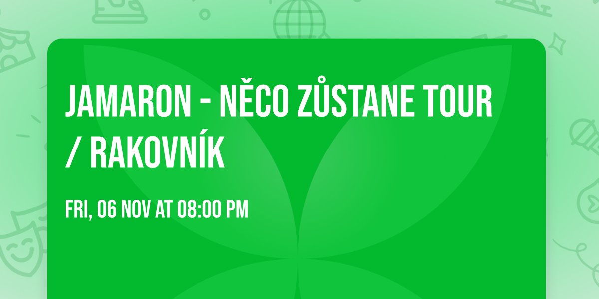 JAMARON - N\u011aCO Z\u016eSTANE TOUR \/ Rakovn\u00edk